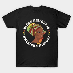 Black History Month- Black History Is American History Womens Statement T-Shirt